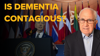 IS DEMENTIA CONTAGIOUS?