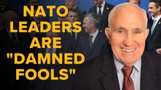 The NATO Leaders are "Damned Fools"