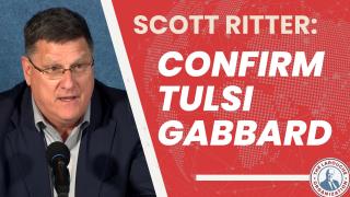 Scott Ritter: Confirm Tulsi Gabbard, She's More Than Qualified