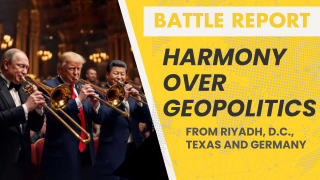 Battle Report: Harmony Over Geopolitics — The "Adults in the Room" Organzie Breakthroughs from Riyadh to Germany to D.C.