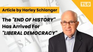 THE "END OF HISTORY" HAS ARRIVED FOR "LIBERAL DEMOCRACY"