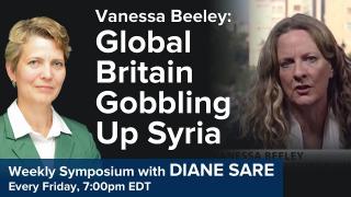 'Global Britain' Gobbling Up Syria with Vanessa Beeley
