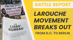 LaRouche Movement Drains the Swamp, Makes Breakthrough in Berlin & Builds the Oasis Plan!