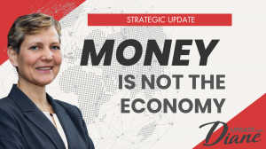 Strategic Update: Money is Not the Economy