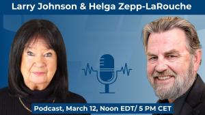 Live Podcast with Larry Johnson and Helga Zepp-LaRouche