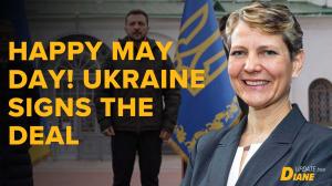 Happy May Day!  Ukraine FInally Signs the Deal. Will this End the War?