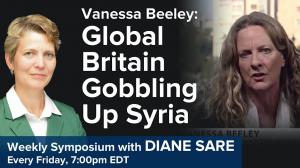 'Global Britain' Gobbling Up Syria with Vanessa Beeley